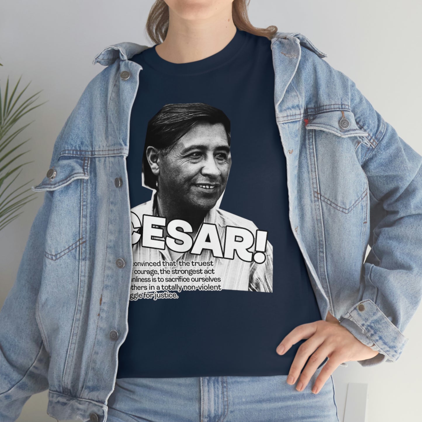 Cesar Chavez Quote Unisex Heavy Cotton Tee Hero Series Gloria Steinem Martin Luther King Jr