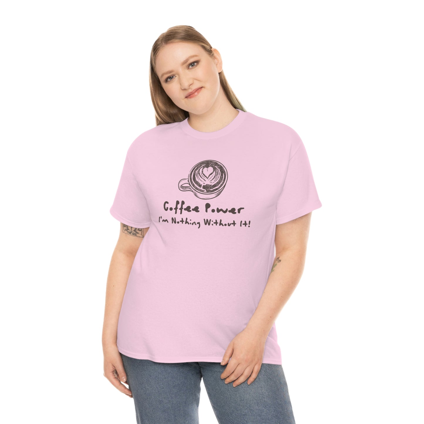 Coffee Power - I'm Nothing Without It Heavy Cotton Tee