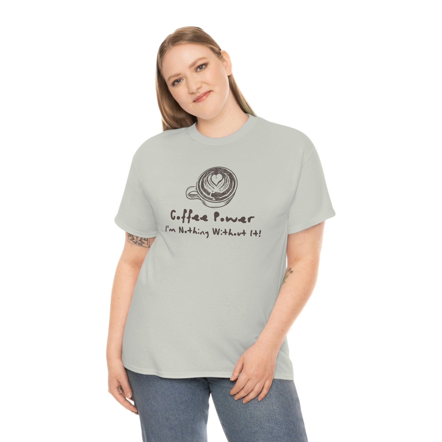 Coffee Power - I'm Nothing Without It Heavy Cotton Tee
