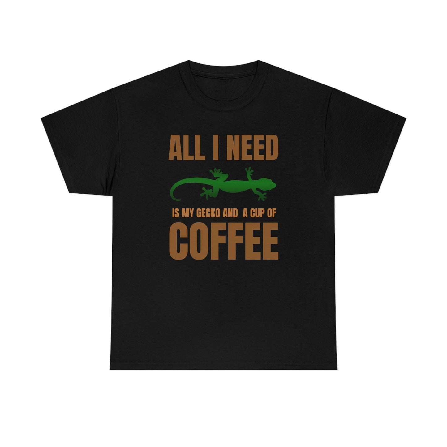 All I Need is My Gecko and a Cup of Coffee Heavy Cotton T-Shirt