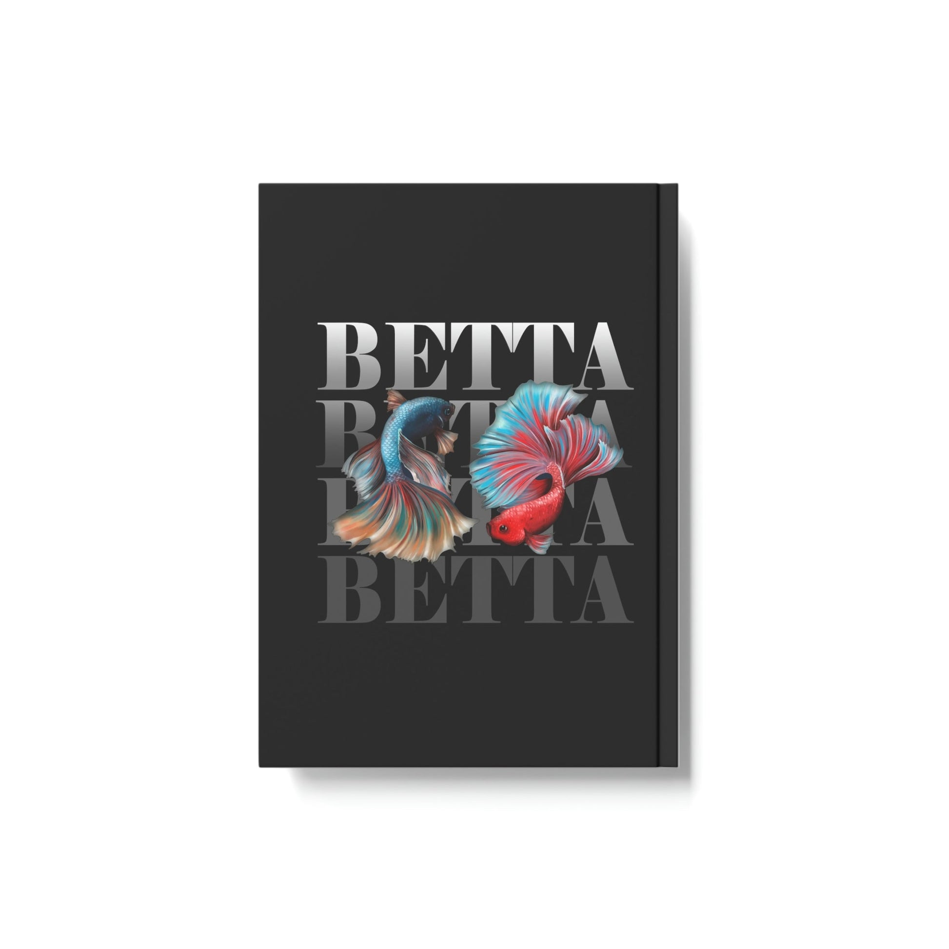 Betta Betta Betta Hard Backed Journal