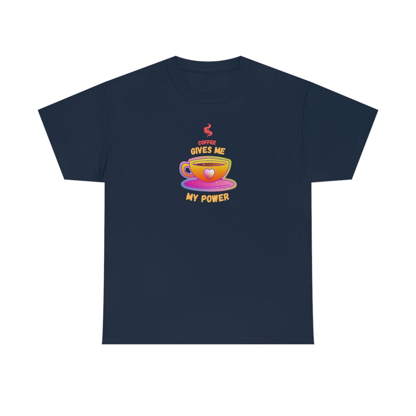 Coffee Gives Me Power Heavy Cotton Tee