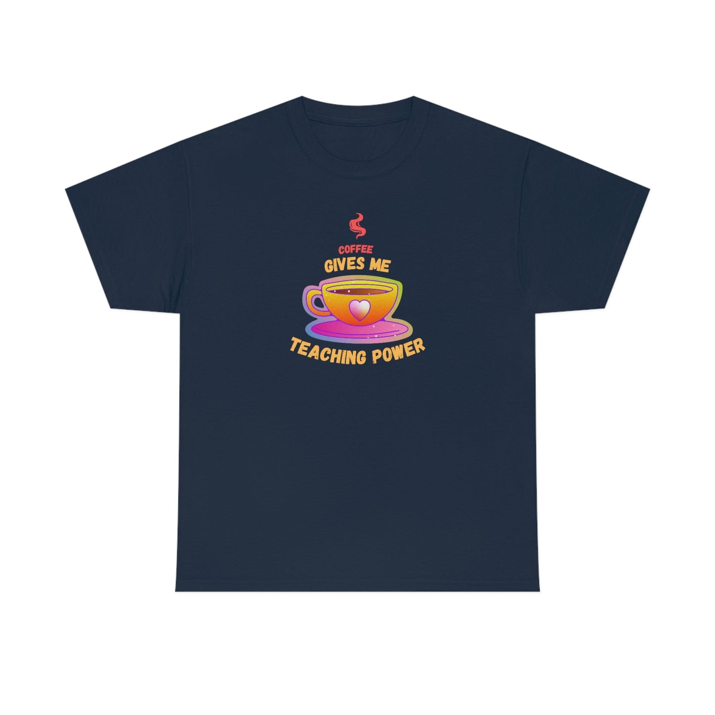 Coffee Gives Me Teaching Power Heavy Cotton Tee