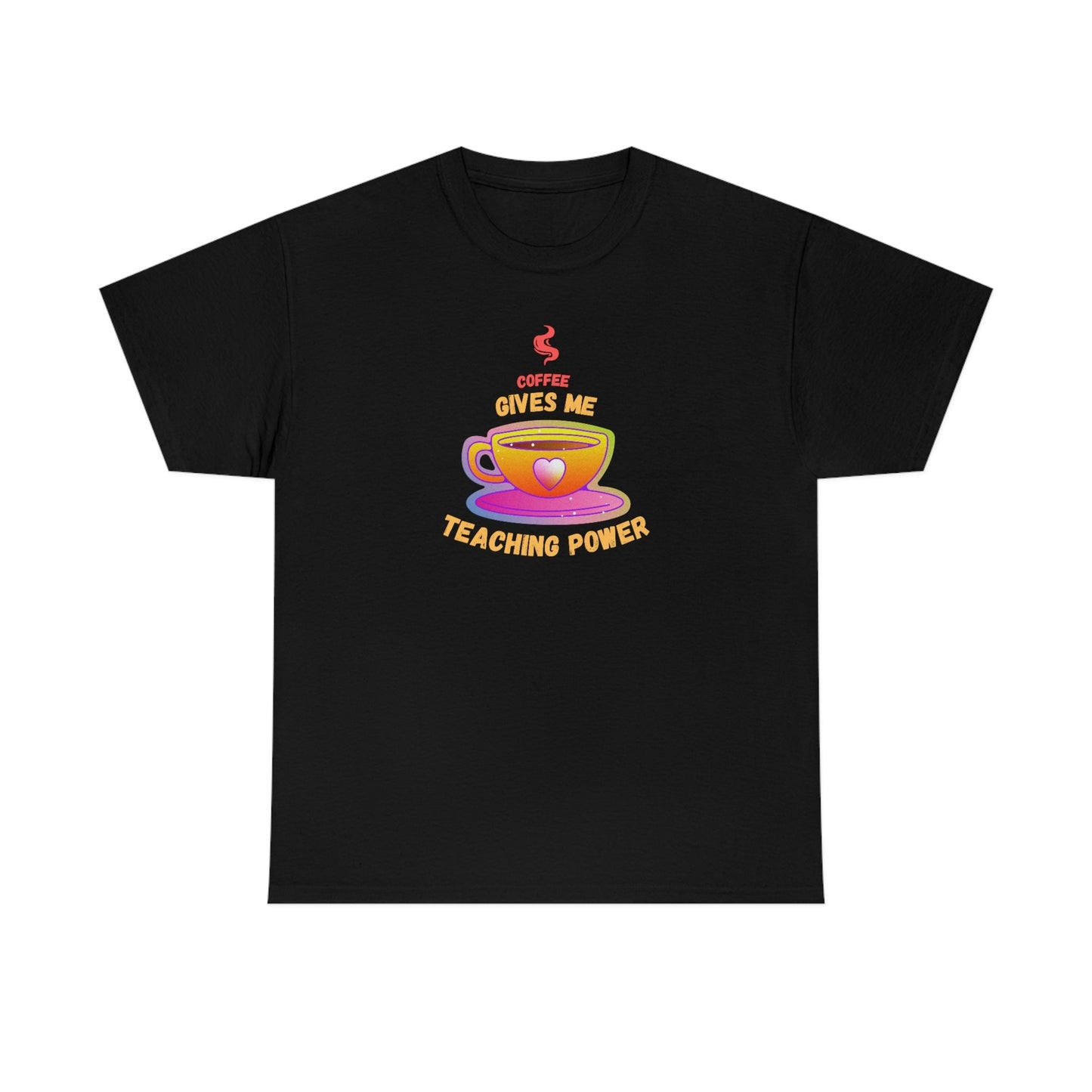 Coffee Gives Me Teaching Power Heavy Cotton Tee