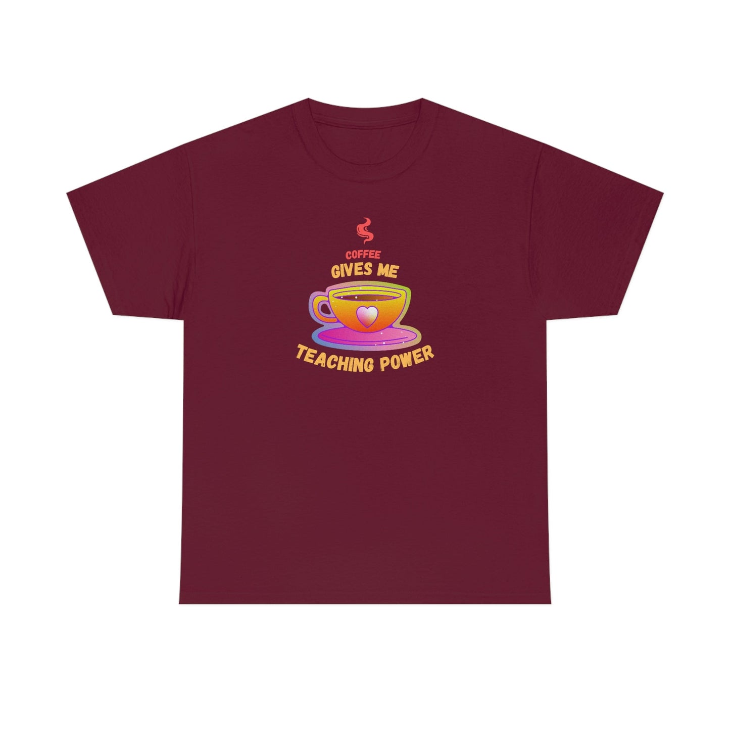 Coffee Gives Me Teaching Power Heavy Cotton Tee
