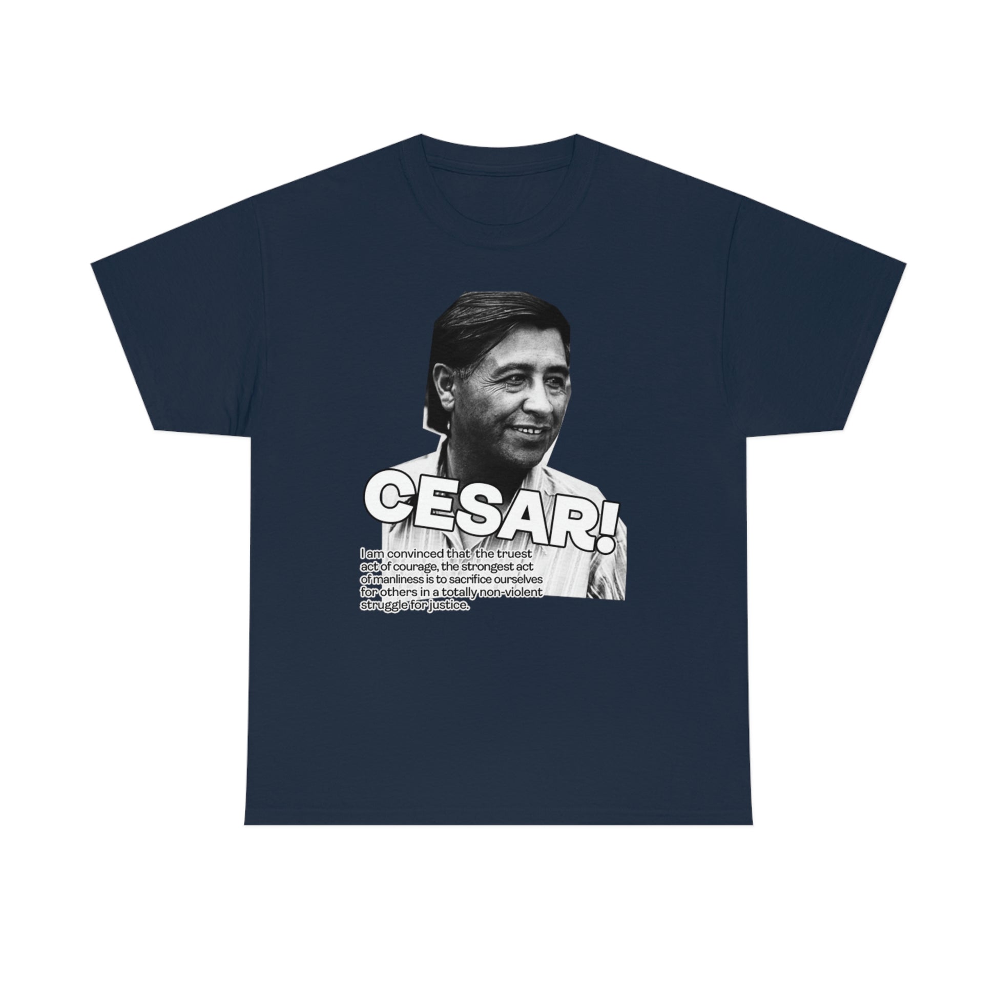 Cesar Chavez Quote Unisex Heavy Cotton Tee Hero Series Gloria Steinem Martin Luther King Jr