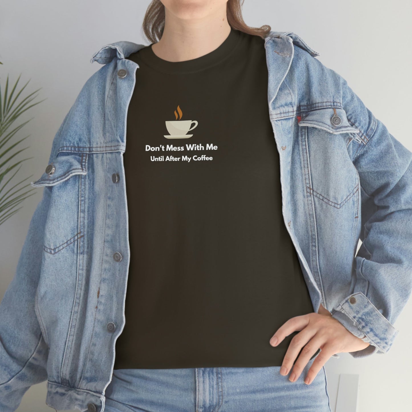 Don't Mess with Me Until After My Coffee Heavy Cotton Tee