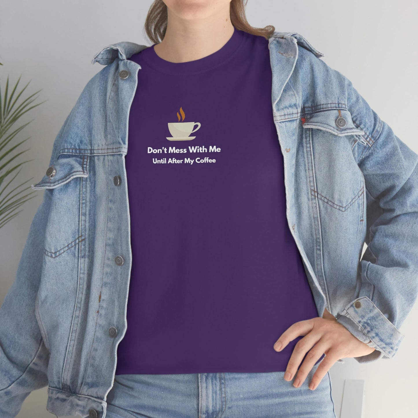 Don't Mess with Me Until After My Coffee Heavy Cotton Tee