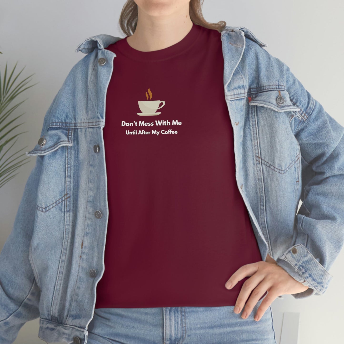 Don't Mess with Me Until After My Coffee Heavy Cotton Tee