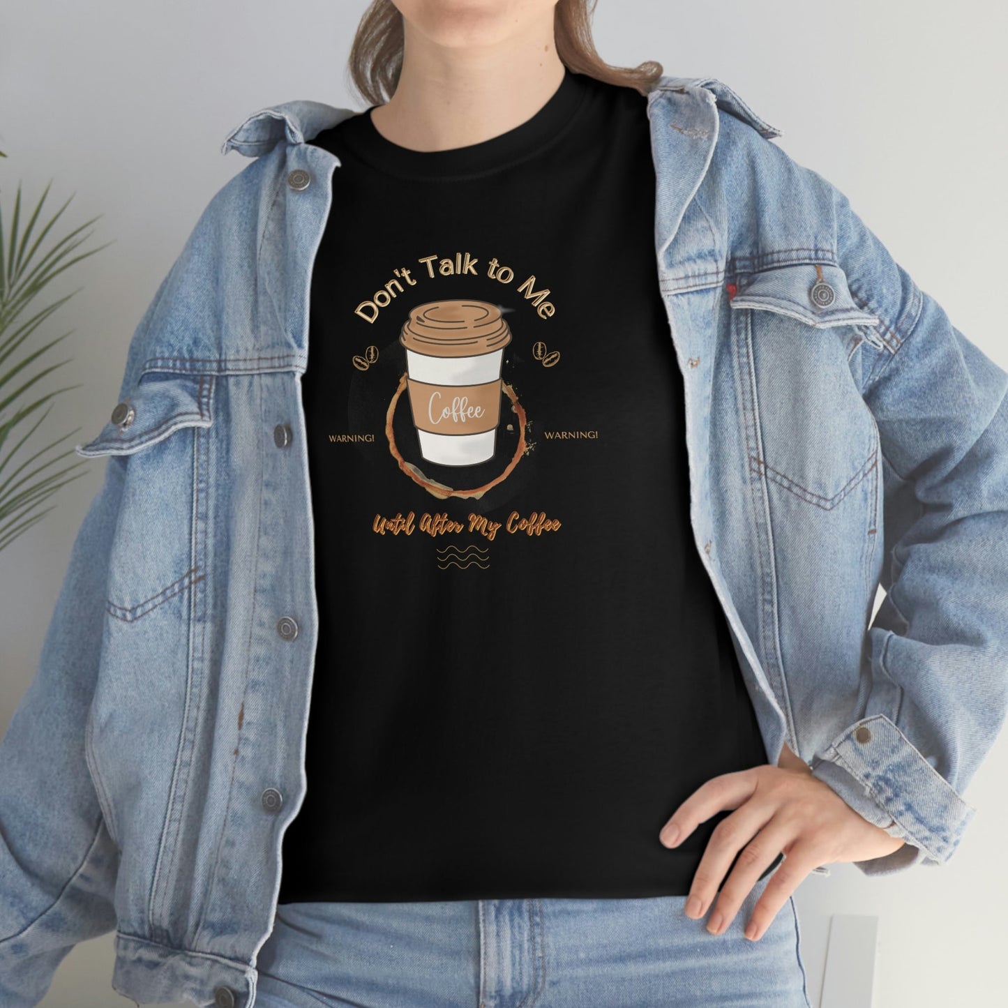 Don't Talk to Me Until After My Coffee Heavy Cotton Tee