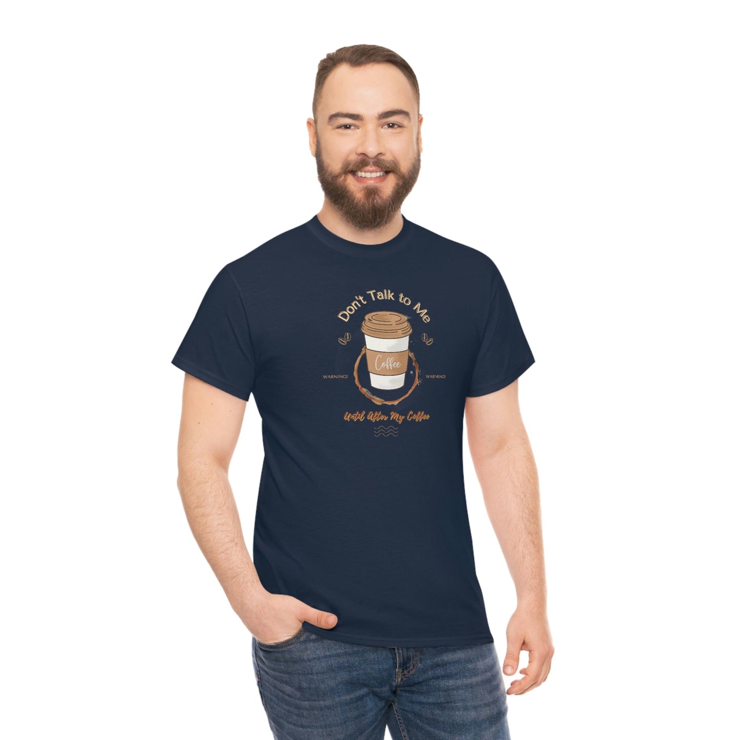 Don't Talk to Me Until After My Coffee Heavy Cotton Tee