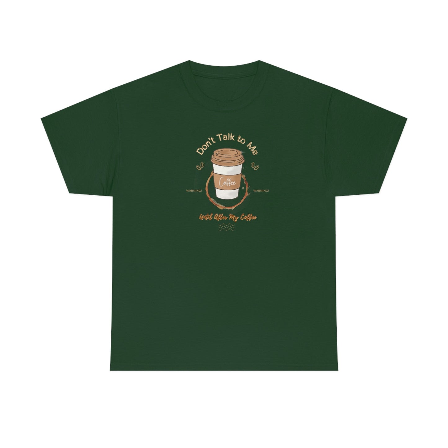 Don't Talk to Me Until After My Coffee Heavy Cotton Tee