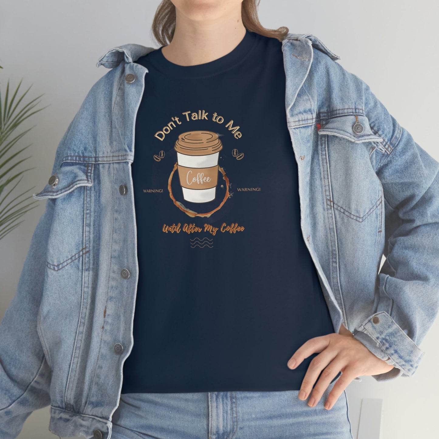 Don't Talk to Me Until After My Coffee Heavy Cotton Tee