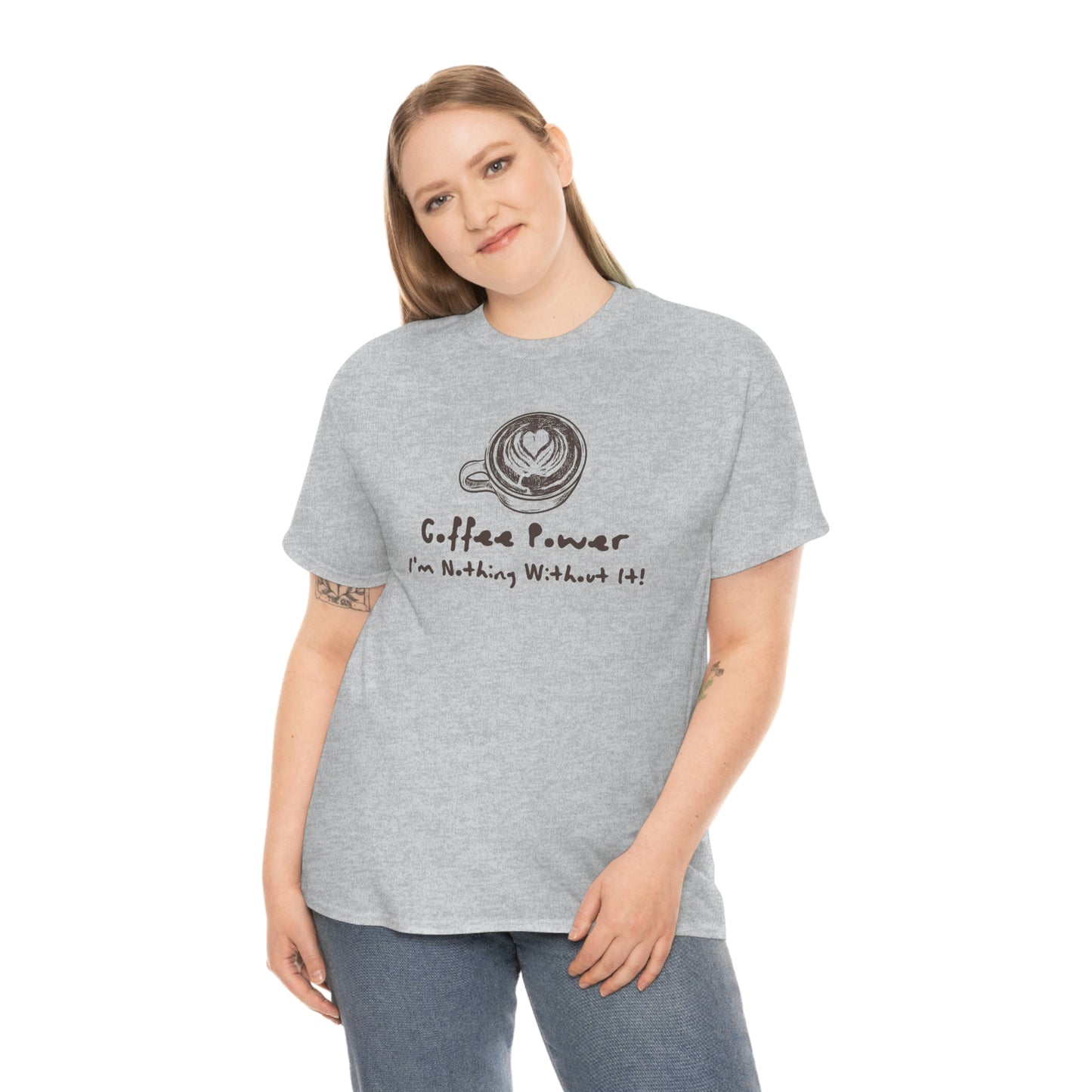 Coffee Power - I'm Nothing Without It Heavy Cotton Tee