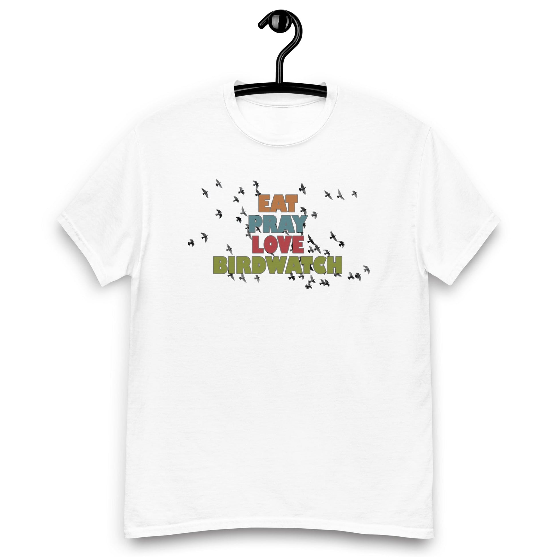 Eat Pray Love Birdwatching Unisex T-Shirt