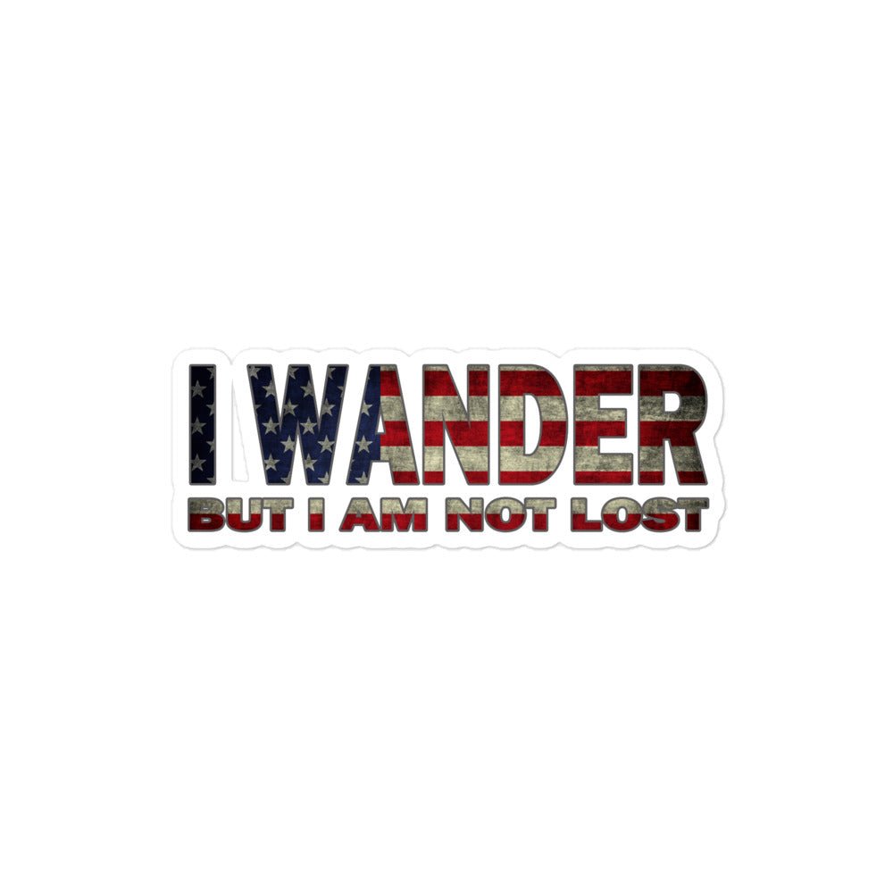 I Wander But I Am Not Lost Bubble-Free Stickers