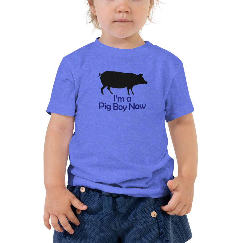 I'm a Pig Boy Now Toddler Short Sleeve Tee