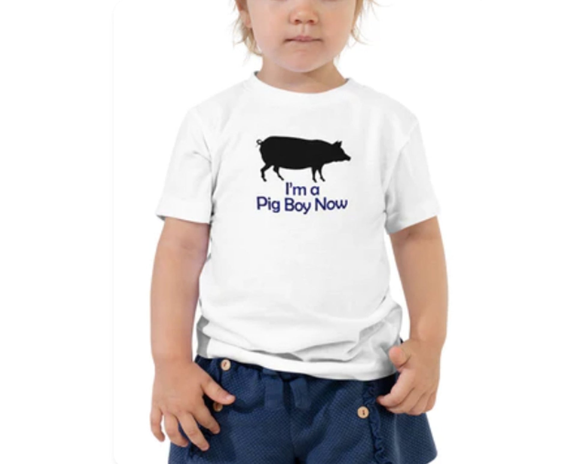 I'm a Pig Boy Now Toddler Short Sleeve Tee