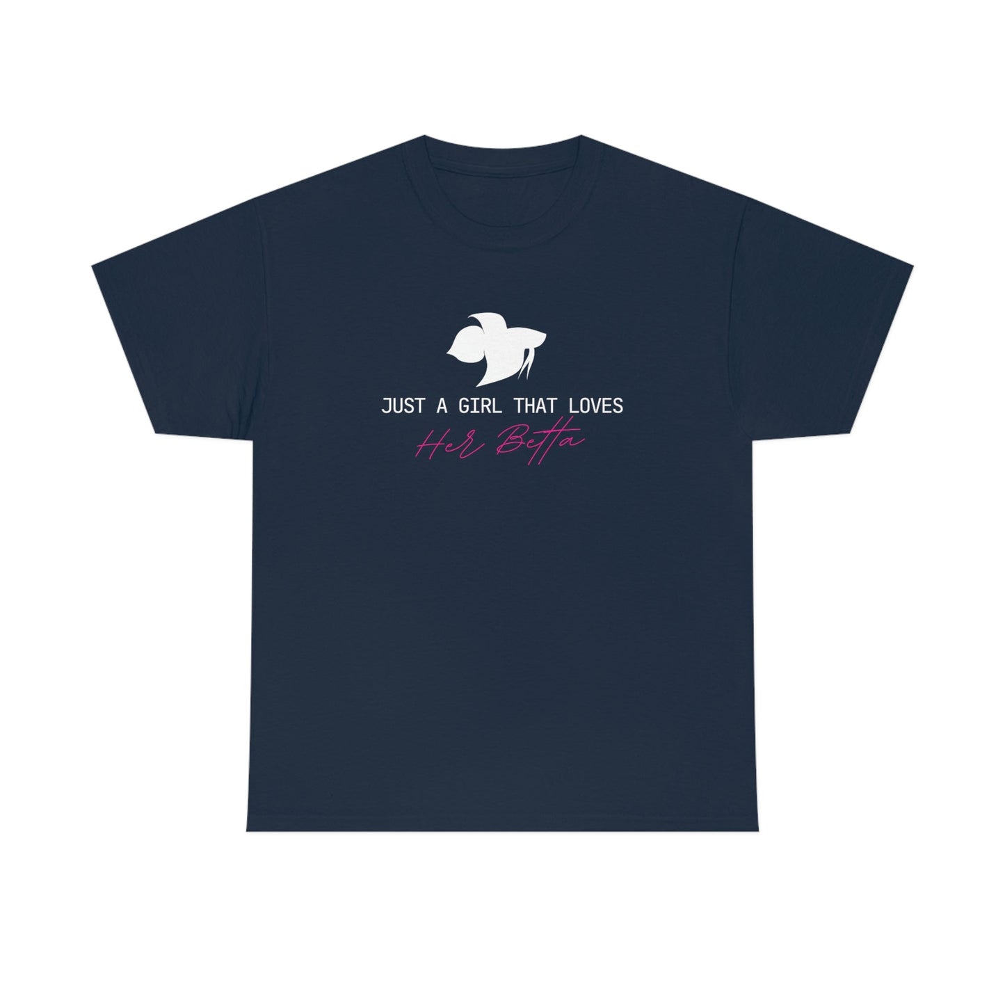 Just a Girl That Loves Her Betta Heavy Cotton T-Shirt