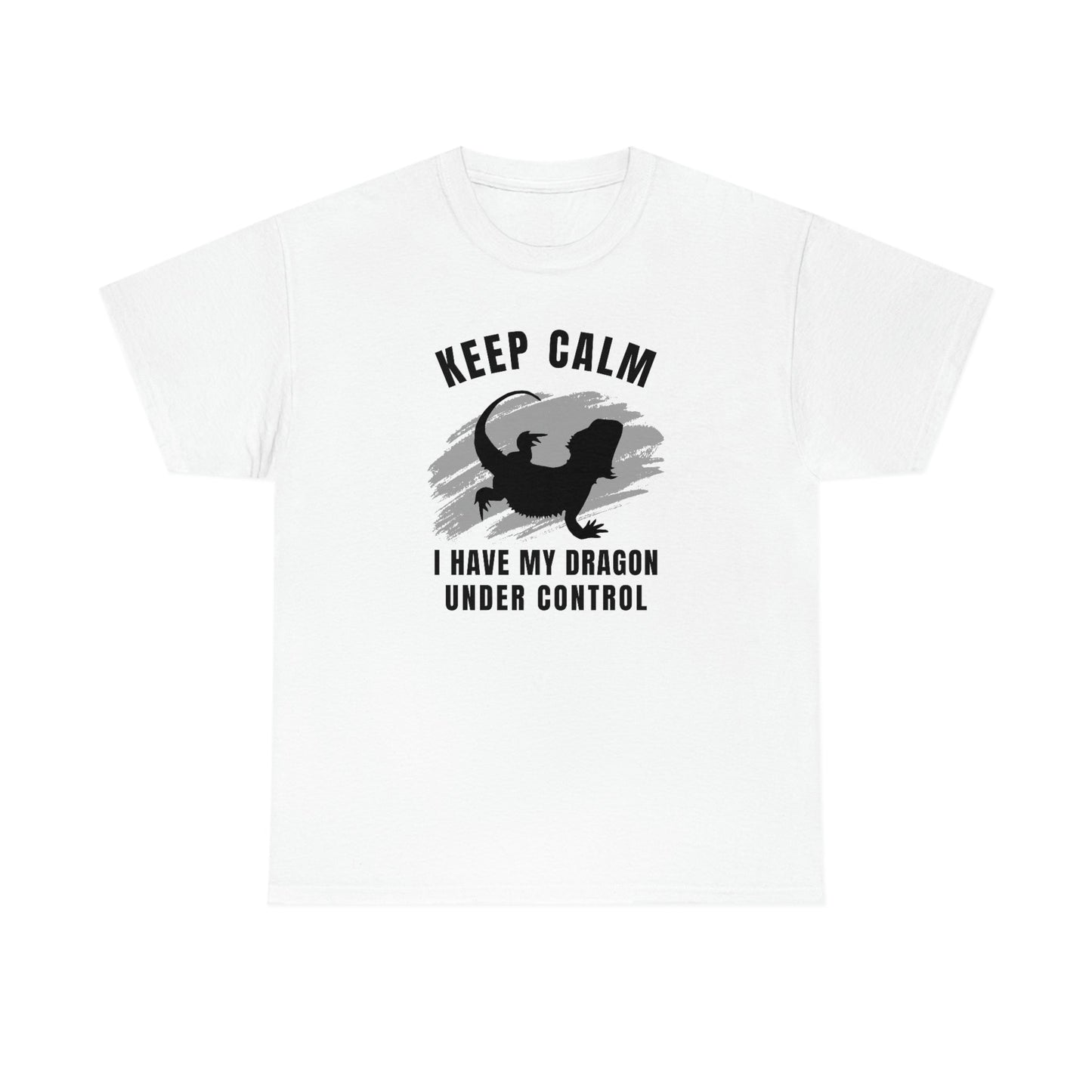 Keep Calm I have My Dragon Under Control Heavy Cotton T-Shirt
