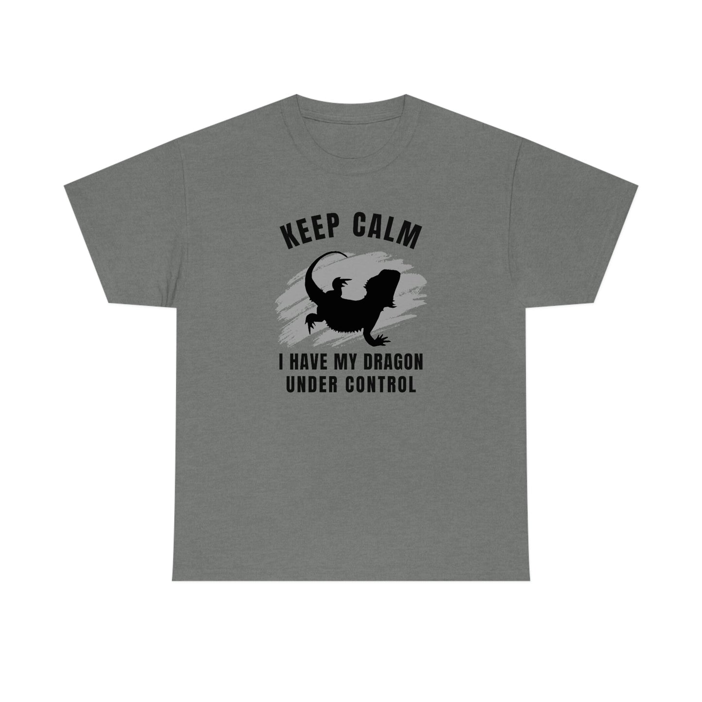 Keep Calm I have My Dragon Under Control Heavy Cotton T-Shirt