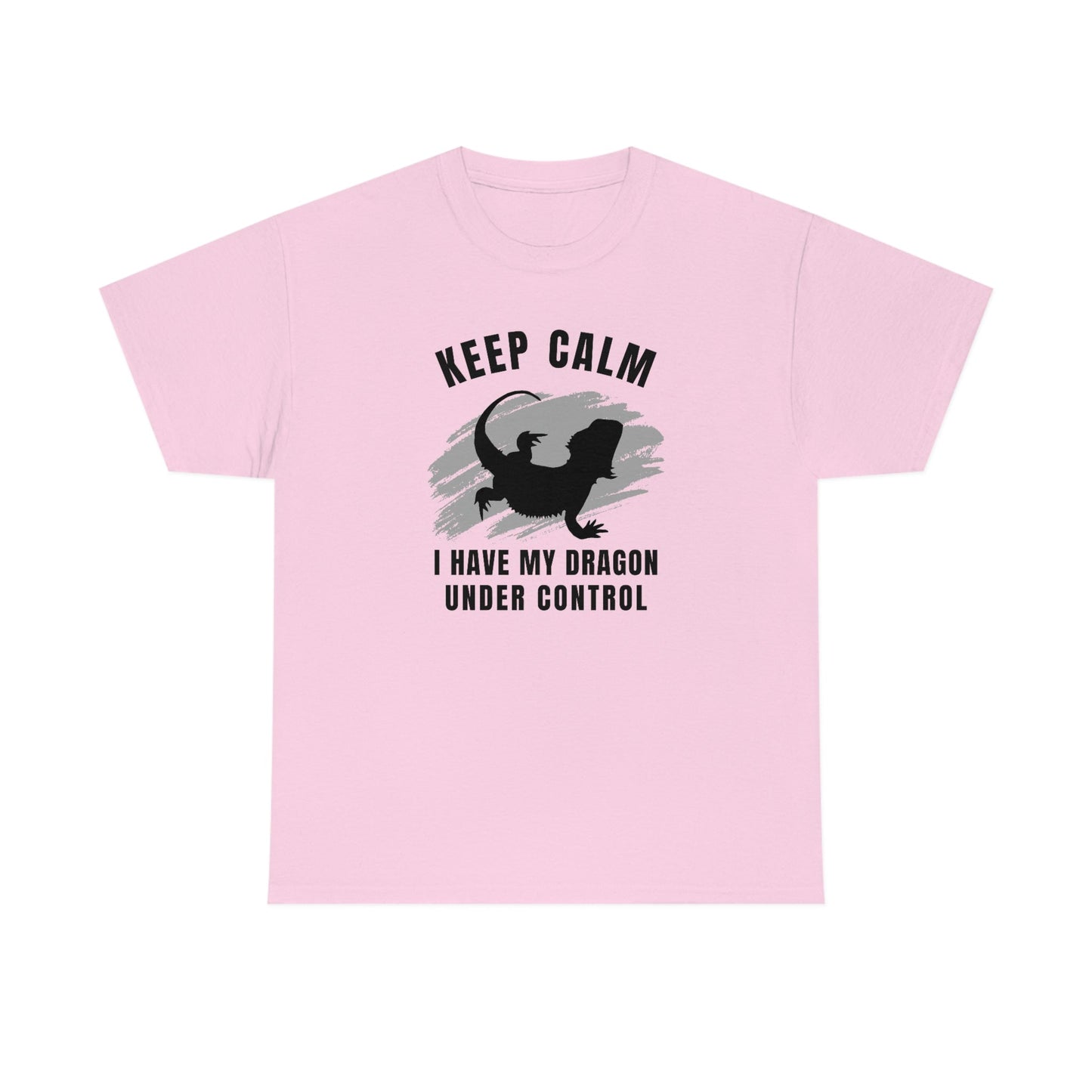 Keep Calm I have My Dragon Under Control Heavy Cotton T-Shirt