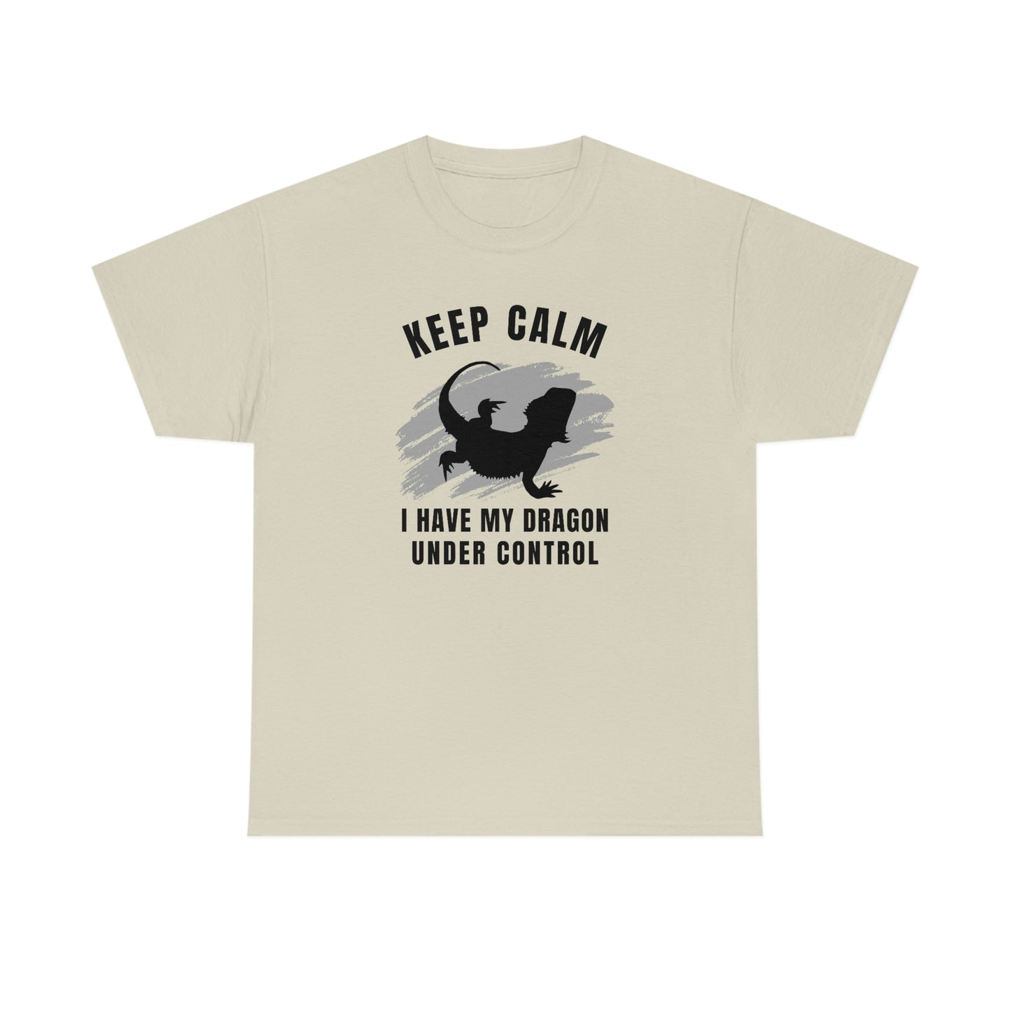 Keep Calm I have My Dragon Under Control Heavy Cotton T-Shirt