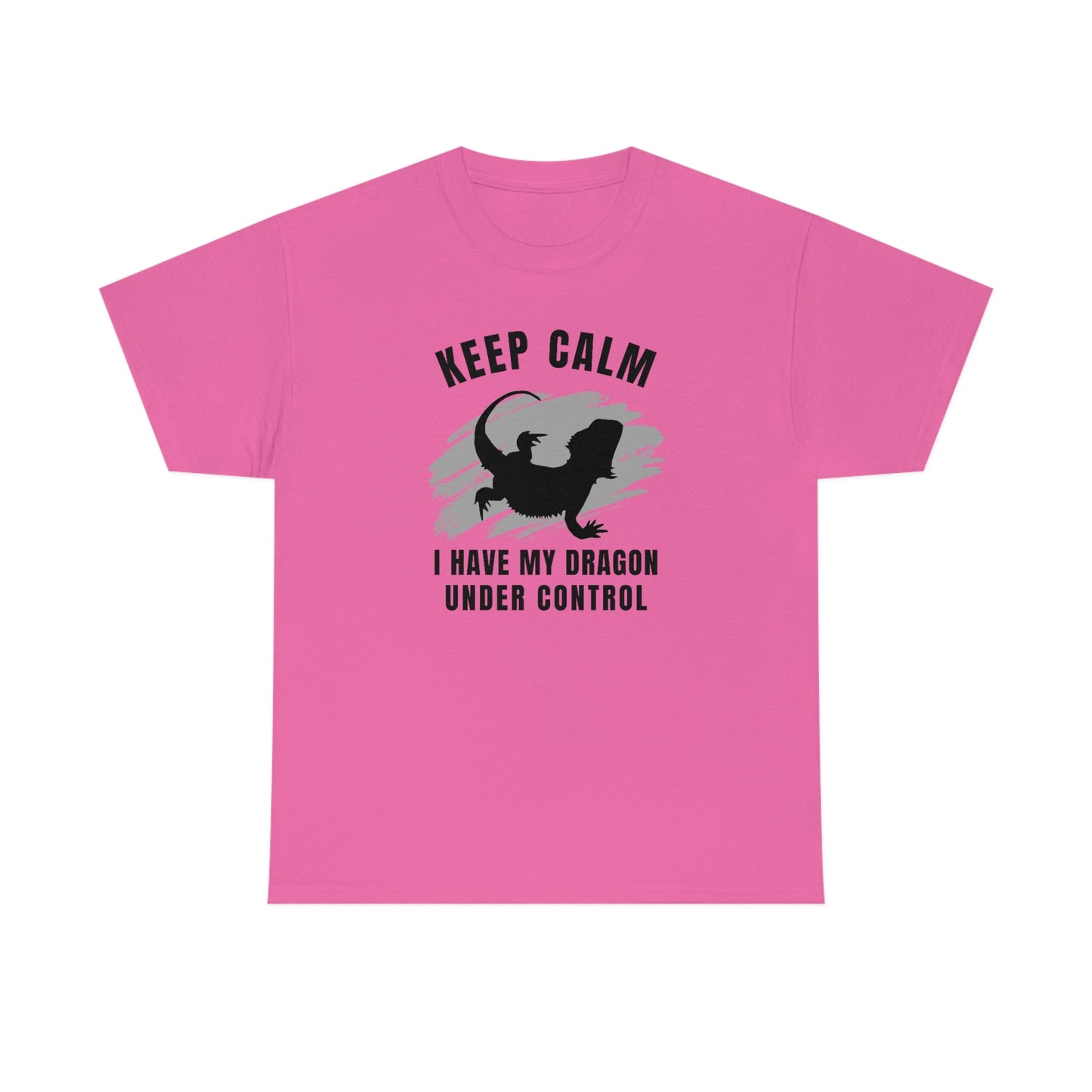 Keep Calm I have My Dragon Under Control Heavy Cotton T-Shirt