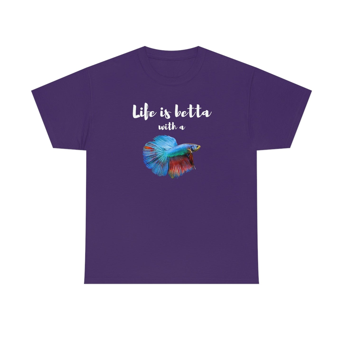 Life is Betta with a Betta Heavy Cotton T-Shirt