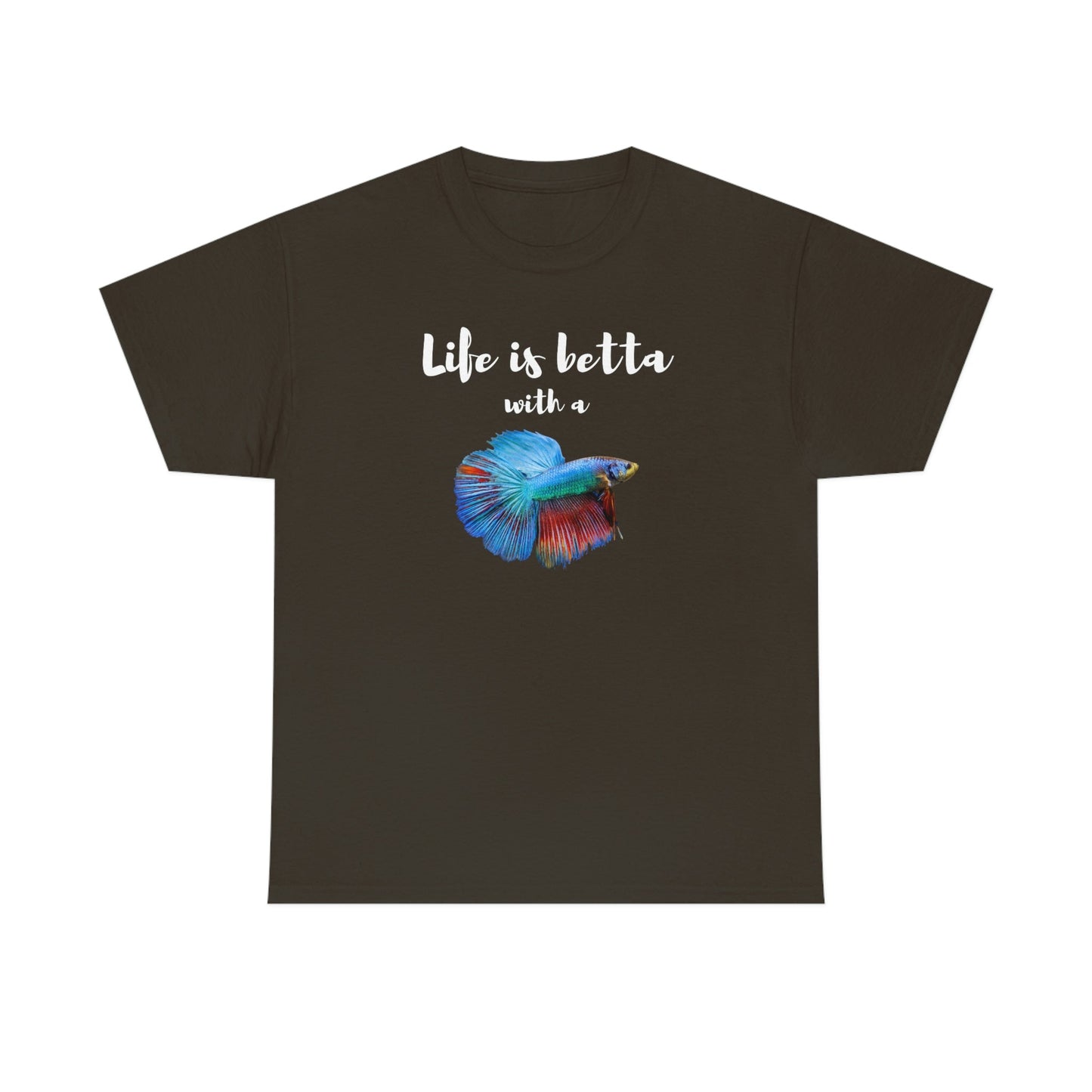 Life is Betta with a Betta Heavy Cotton T-Shirt