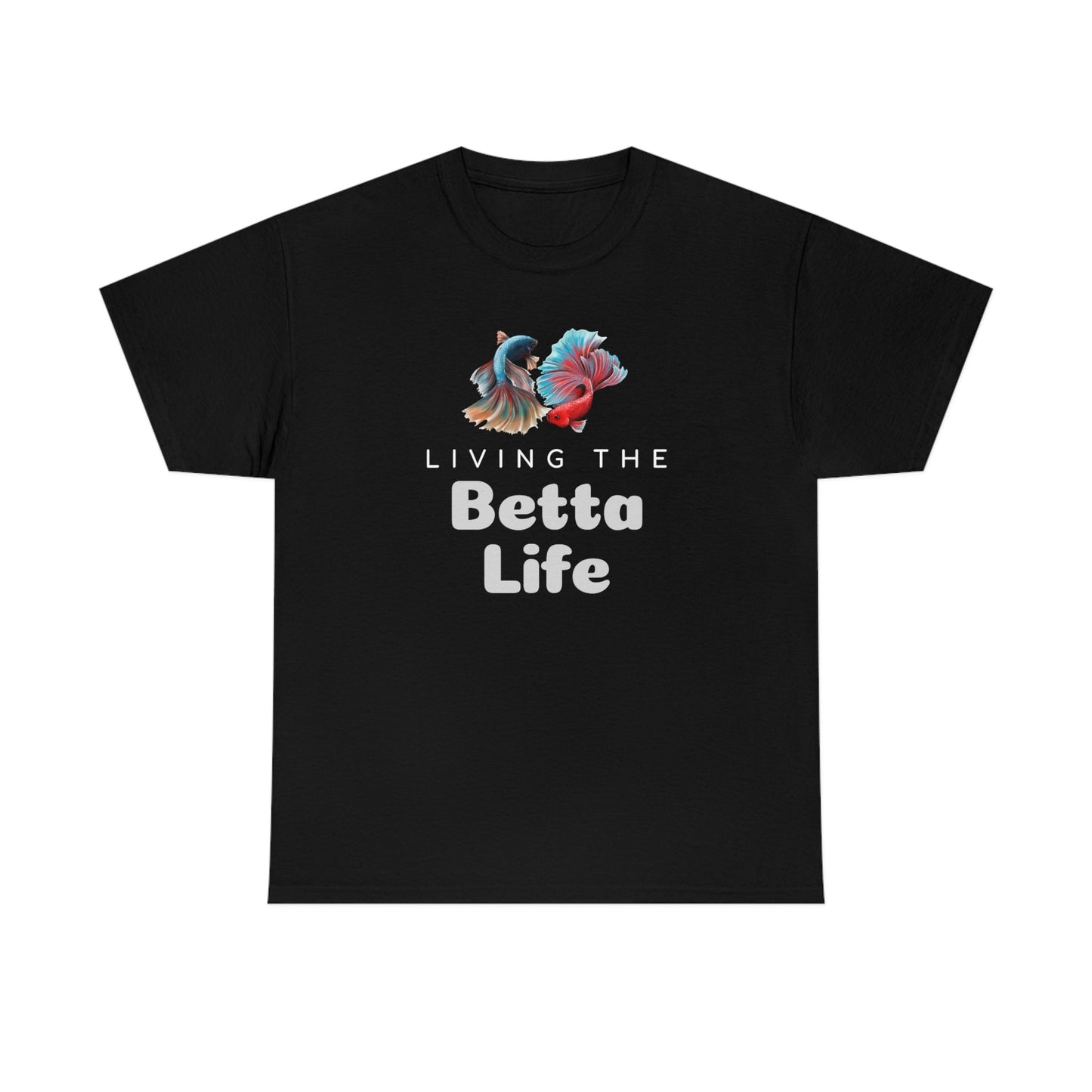 Living the Betta Life Heavy Cotton T-Shirt