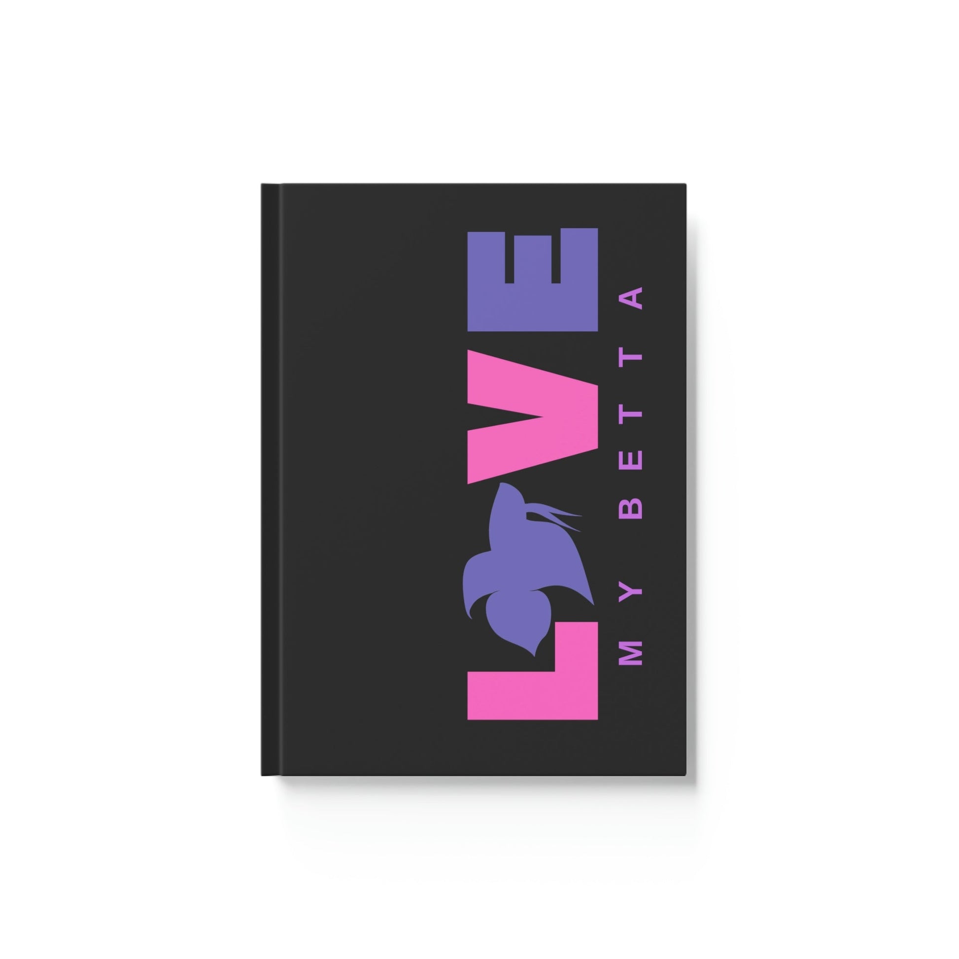 Love My Betta Hard Backed Journal