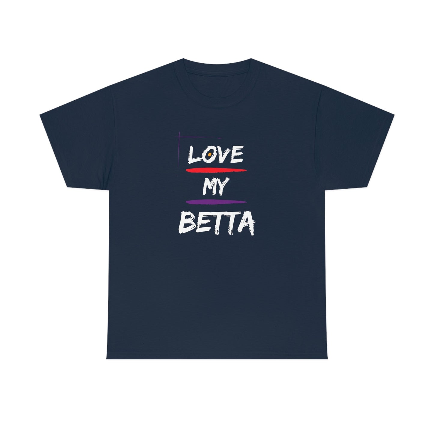 Love My Betta Heavy Cotton T-Shirt