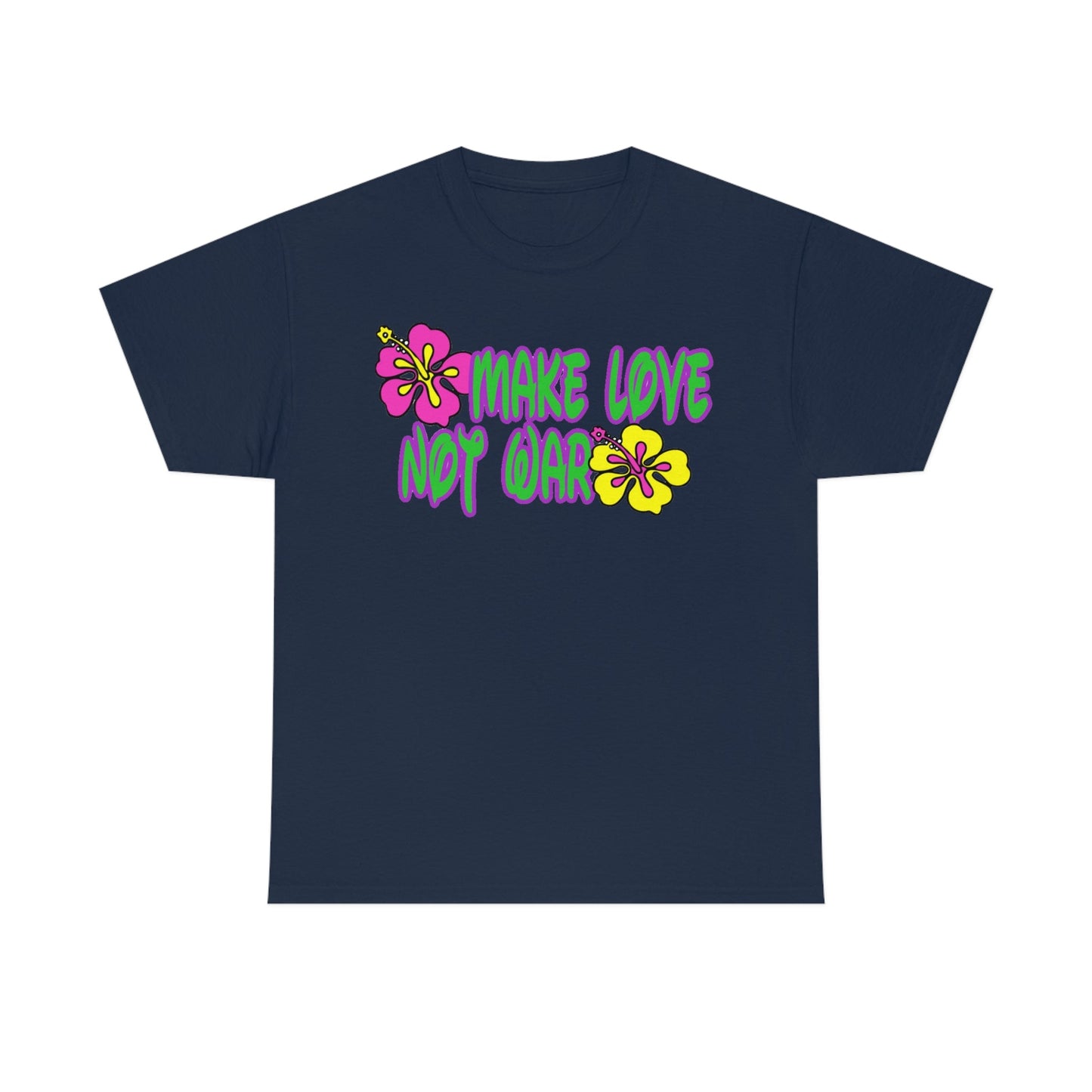 Make Love Not War Heavy Cotton Tee