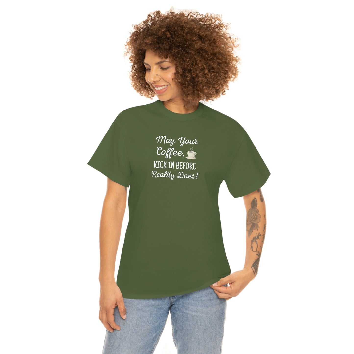 May Your Coffee Kick In Before Reality Does Heavy Cotton Tee