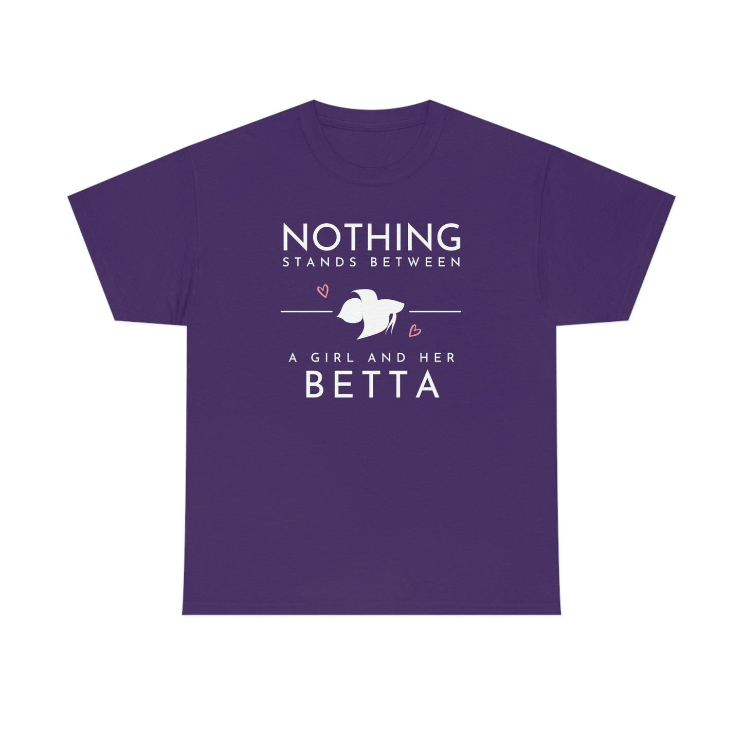 Nothing Stands Between a Girl and Her Betta Heavy Cotton T-Shirt