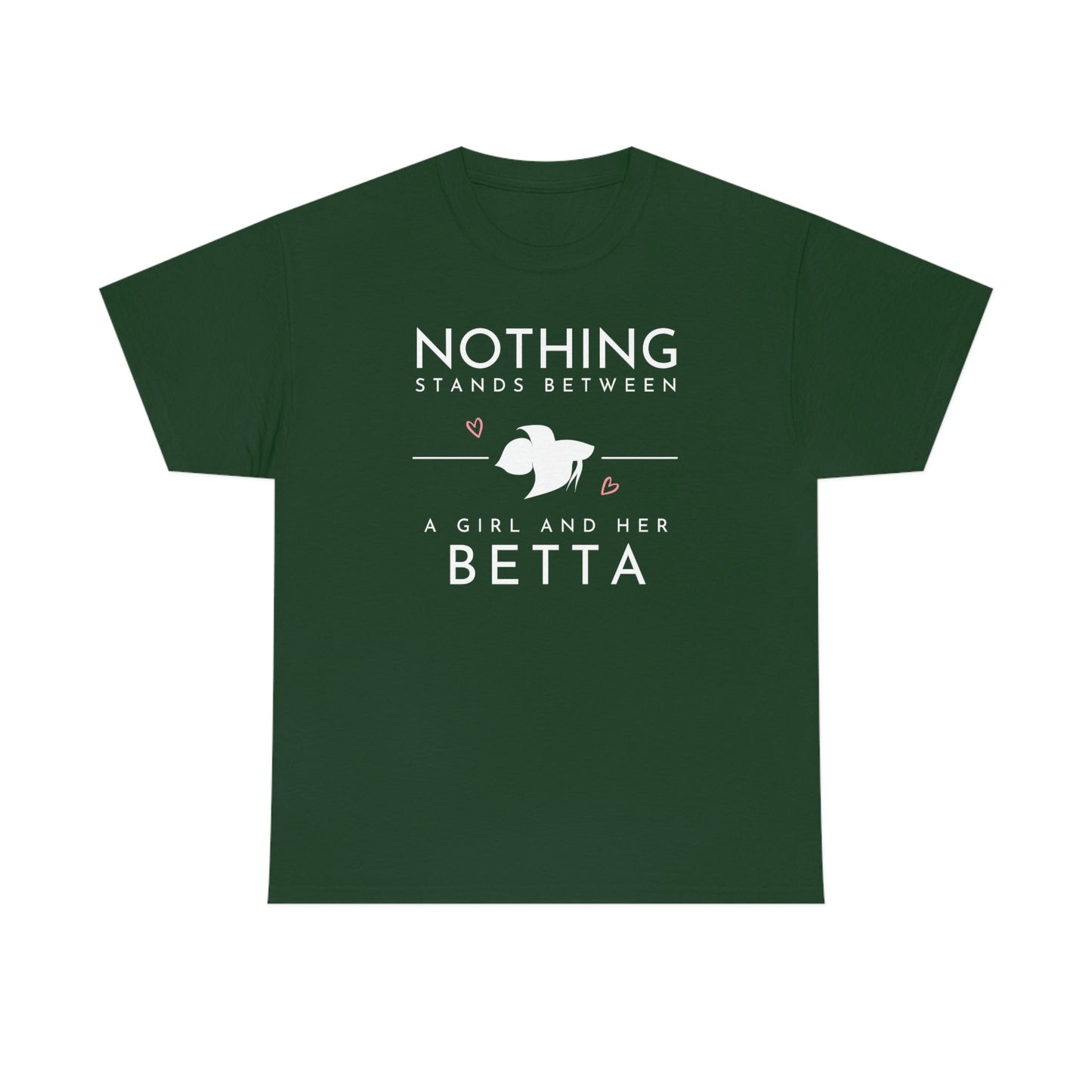 Nothing Stands Between a Girl and Her Betta Heavy Cotton T-Shirt
