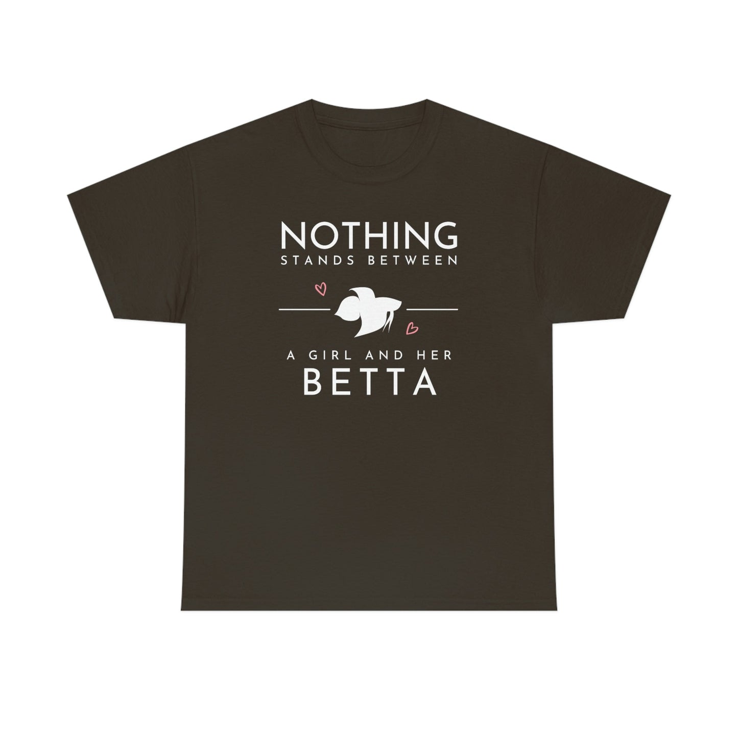 Nothing Stands Between a Girl and Her Betta Heavy Cotton T-Shirt