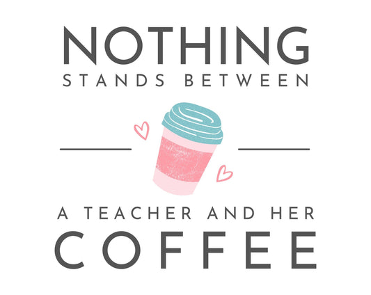 Nothing Stands Between a Teacher and Her Coffee Heavy Cotton Tee