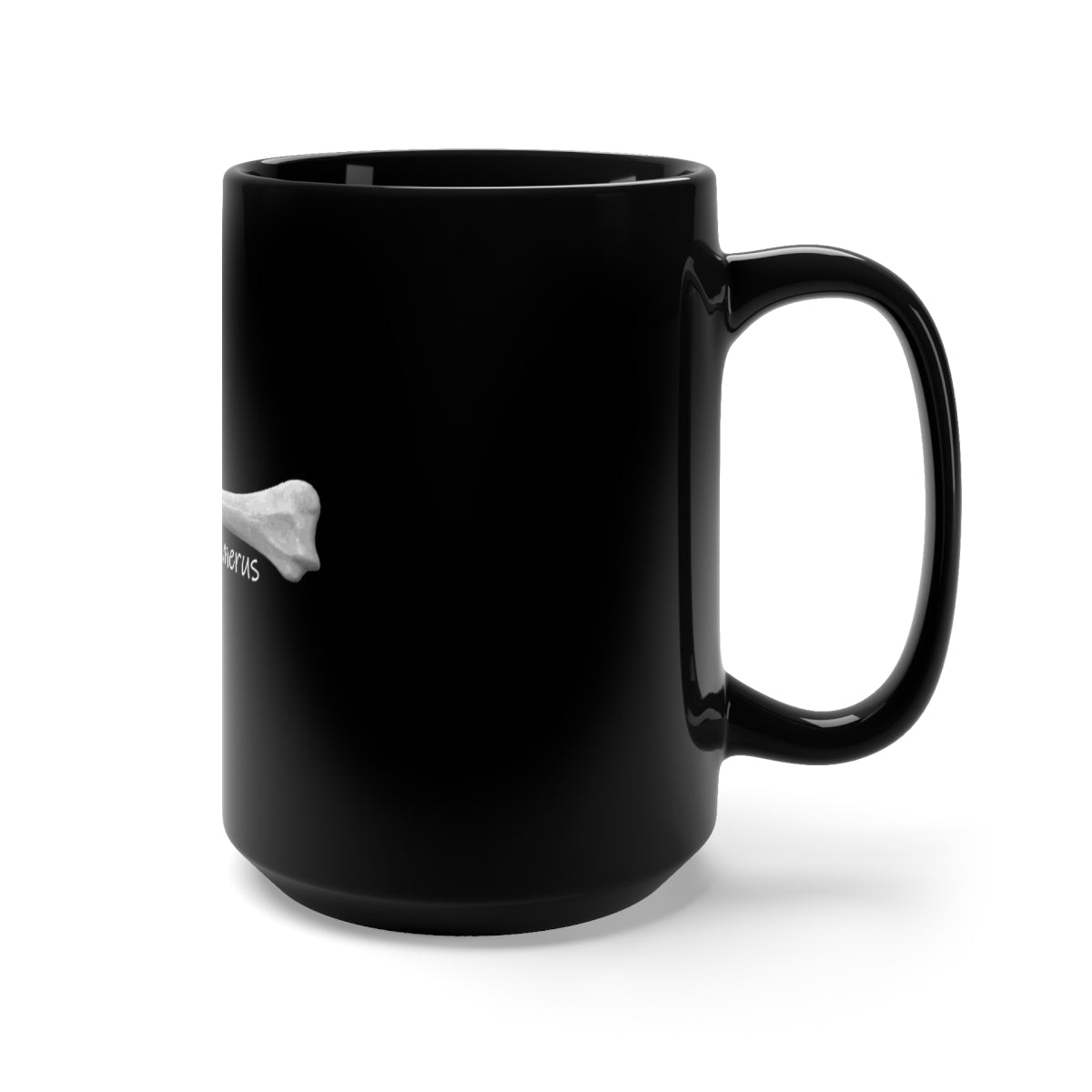 Now This is Humerus Black Mug 15oz for Osteologists and Other Brilliant People