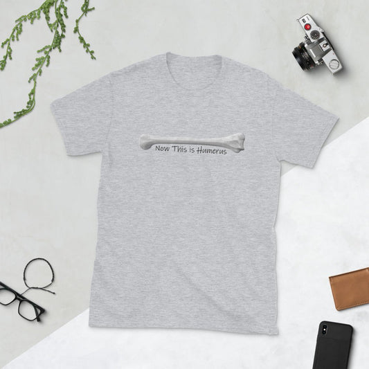 Now This is Humerus Shirt