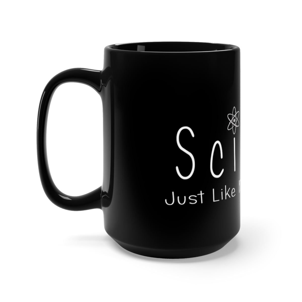 Science - Just Like Magic But Real Black Mug 15oz | Science Gift, Science Saying, Science Mug, Magic Mug, Science Teacher, Teacher Gift, Mug