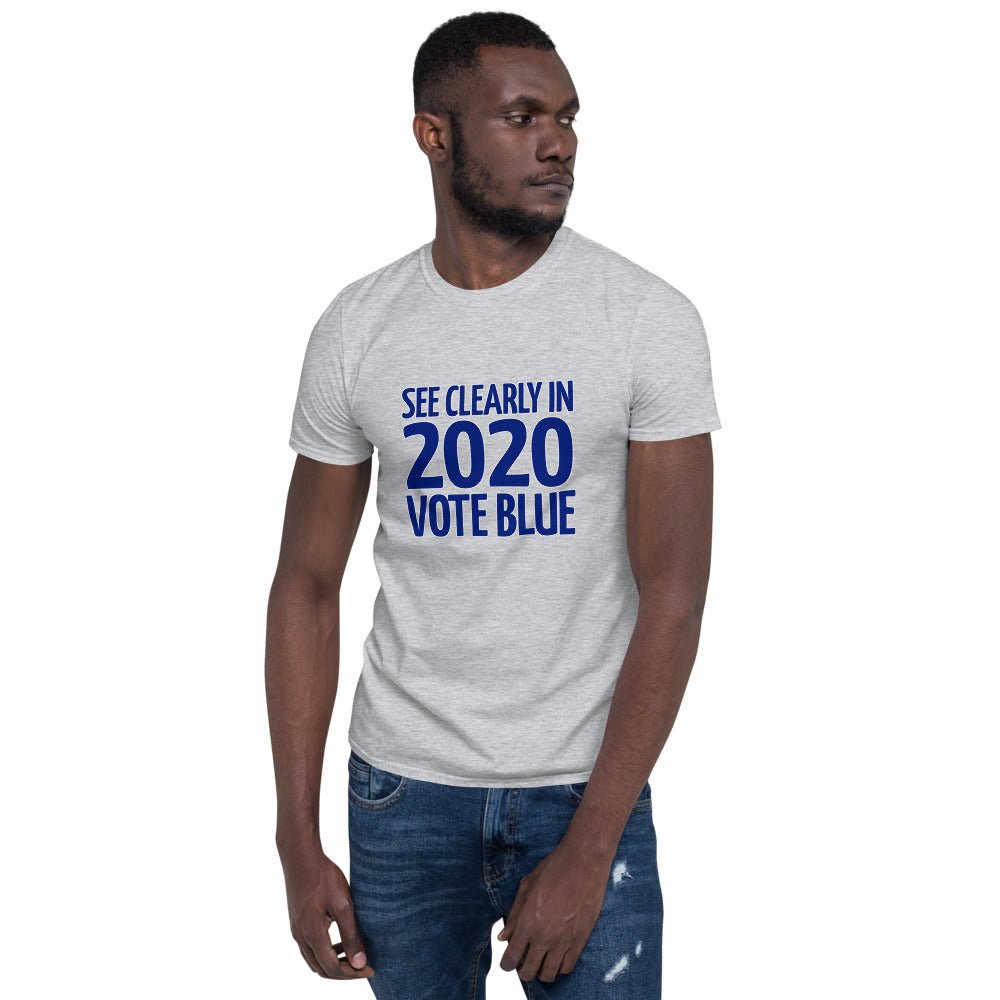See Clearly in 2020 Vote Blue | Short-Sleeve Unisex T-Shirt
