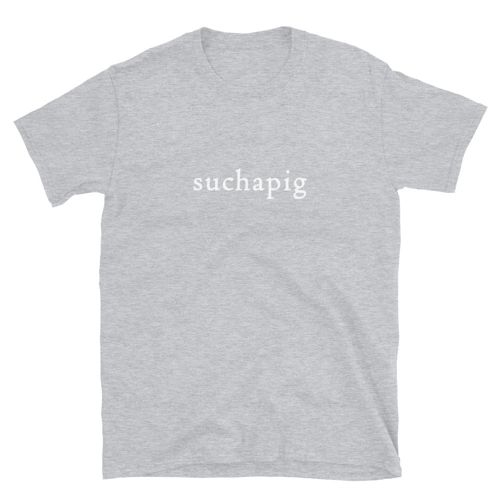 suchapig shirt