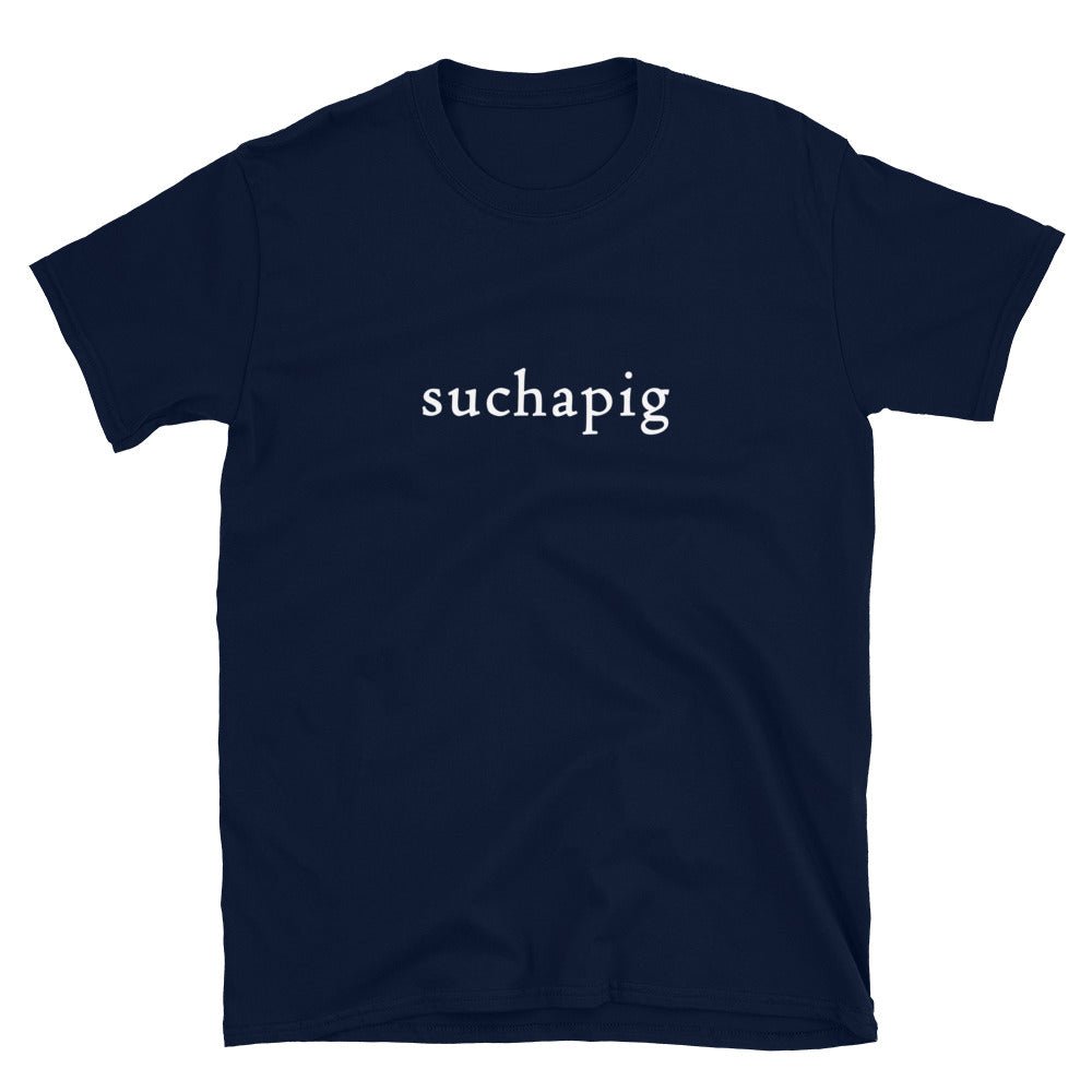 suchapig shirt