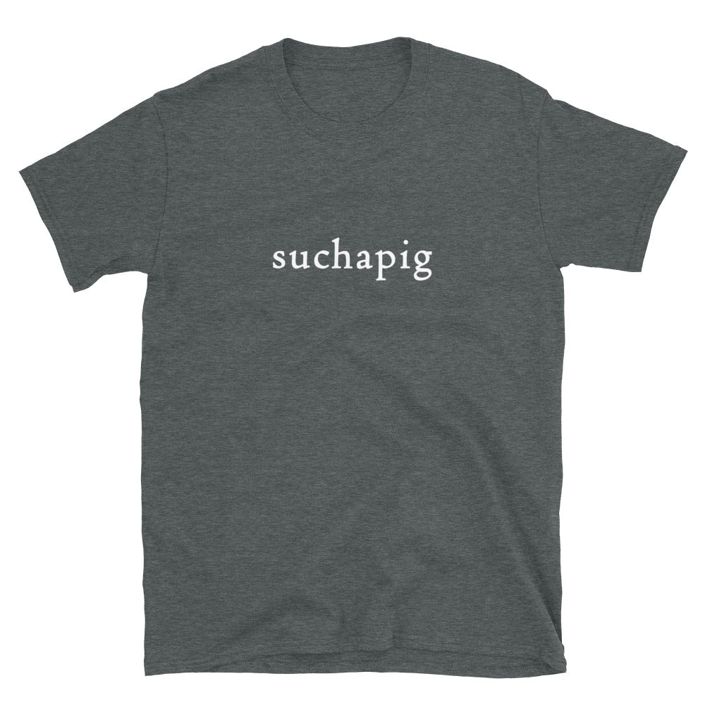 suchapig shirt