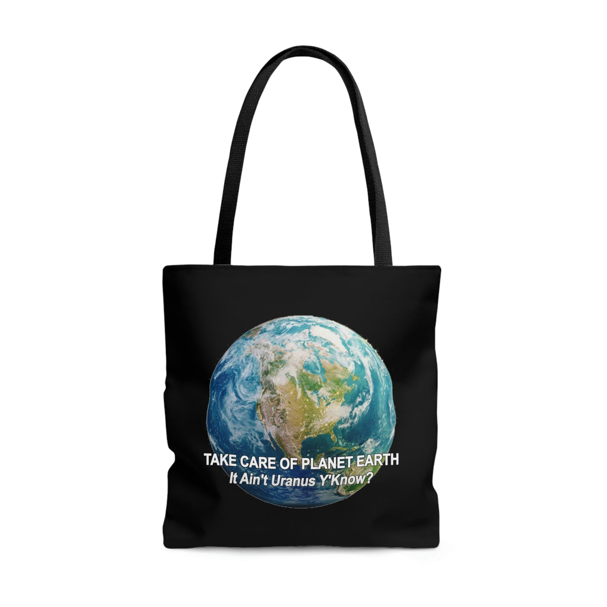 Take Care of Planet Earth - It Ain't Uranus Y'Know Tote Bag