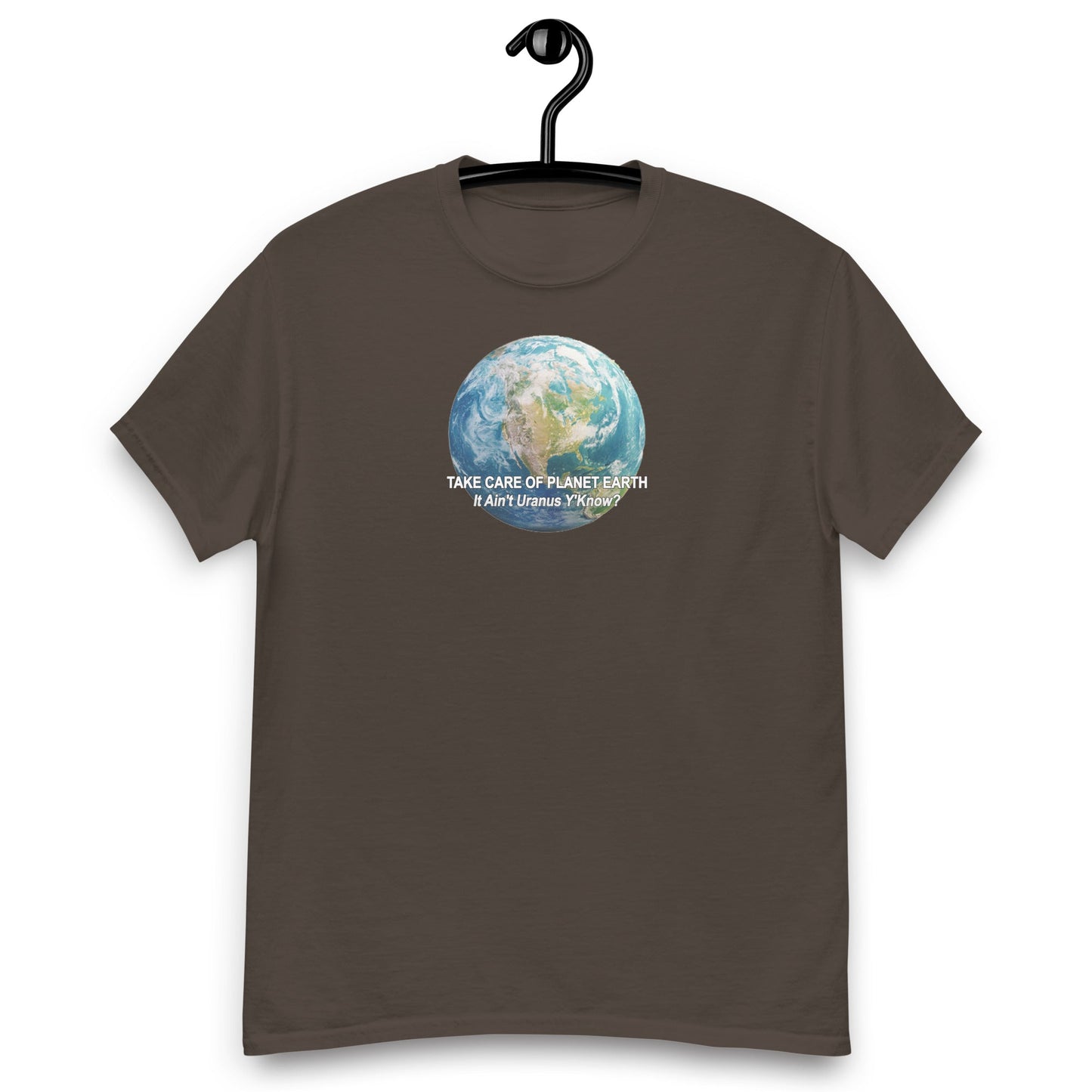 Take Care of Planet Earth. It's not Uranus, Y'Know! T-Shirt