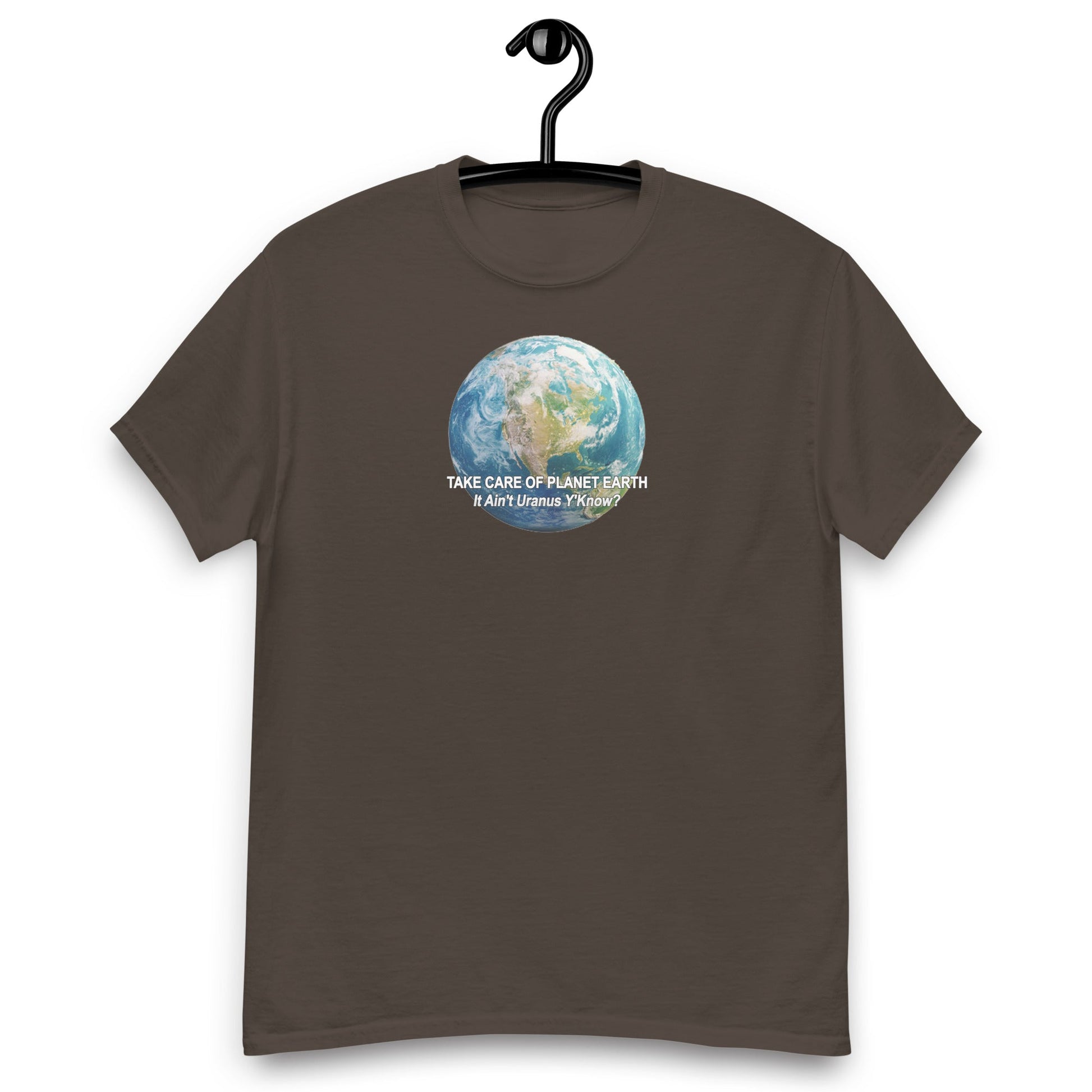 Take Care of Planet Earth. It's not Uranus, Y'Know! T-Shirt