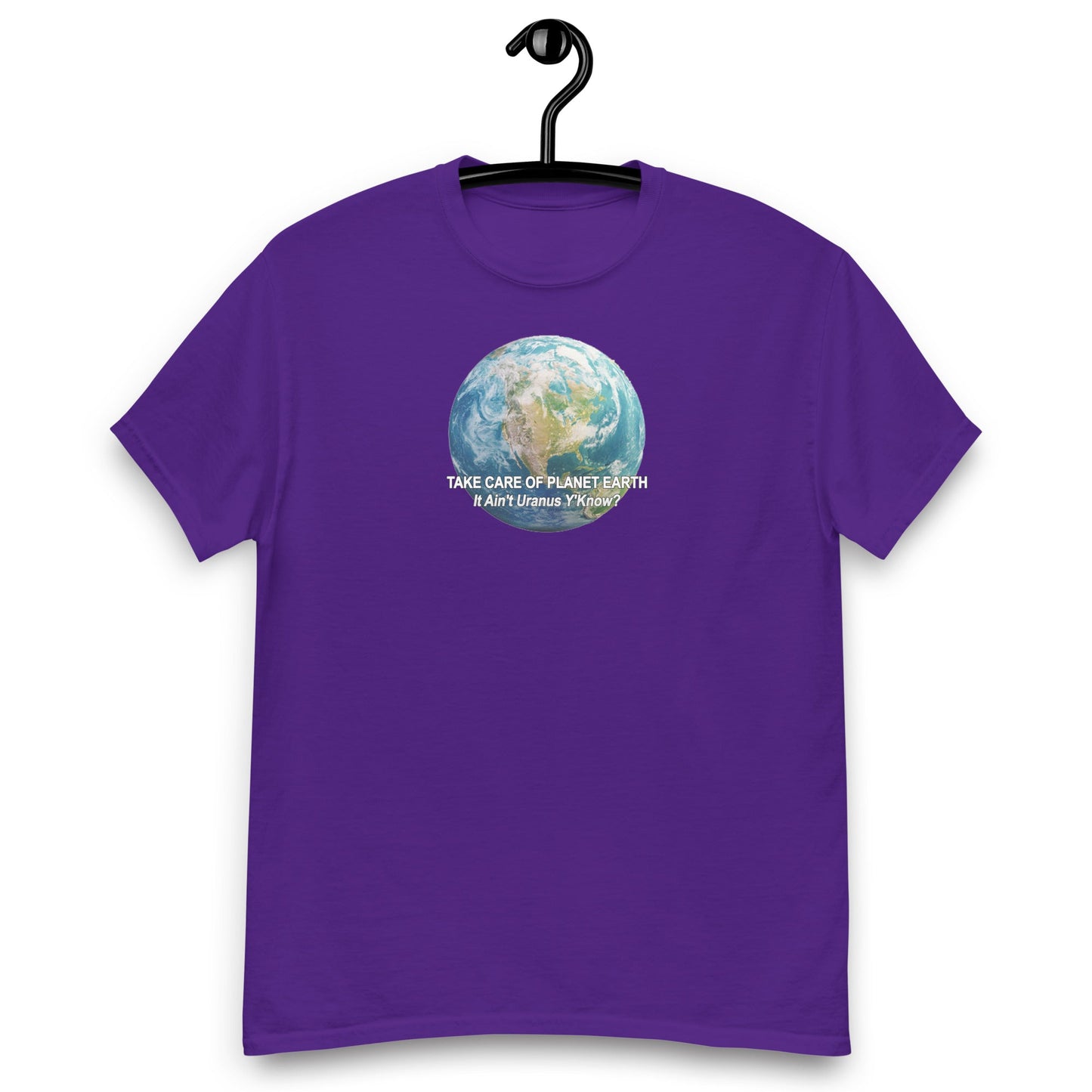 Take Care of Planet Earth. It's not Uranus, Y'Know! T-Shirt